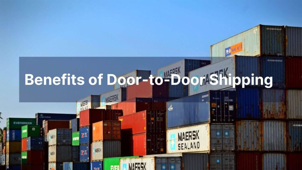 Benefits of Door-to-Door Shipping