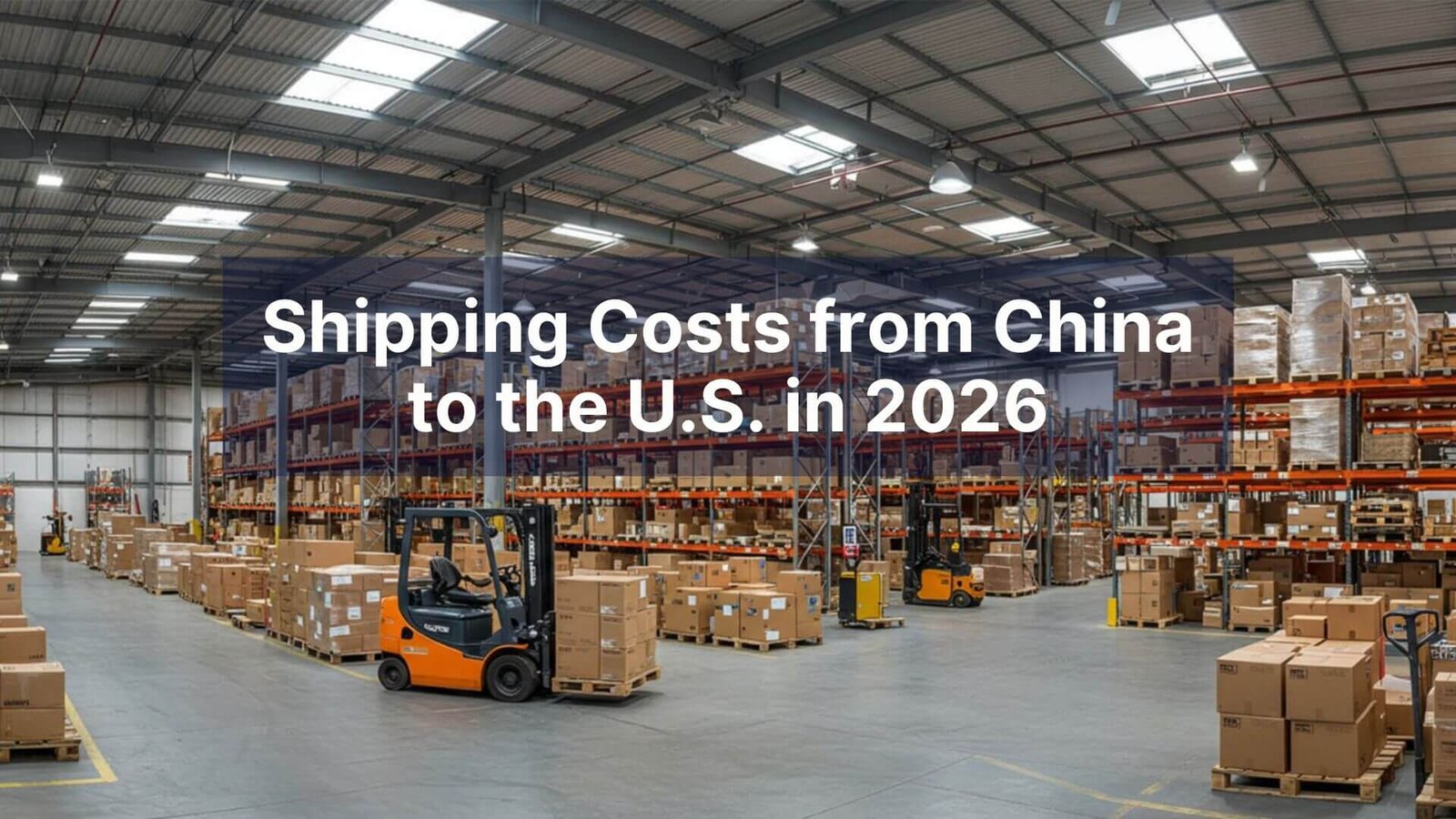 Shipping Costs from China to the U.S. in 2026