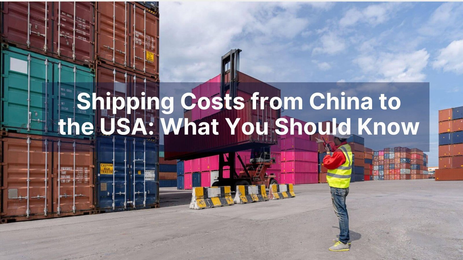 Shipping Costs from China to the USA What You Should Know