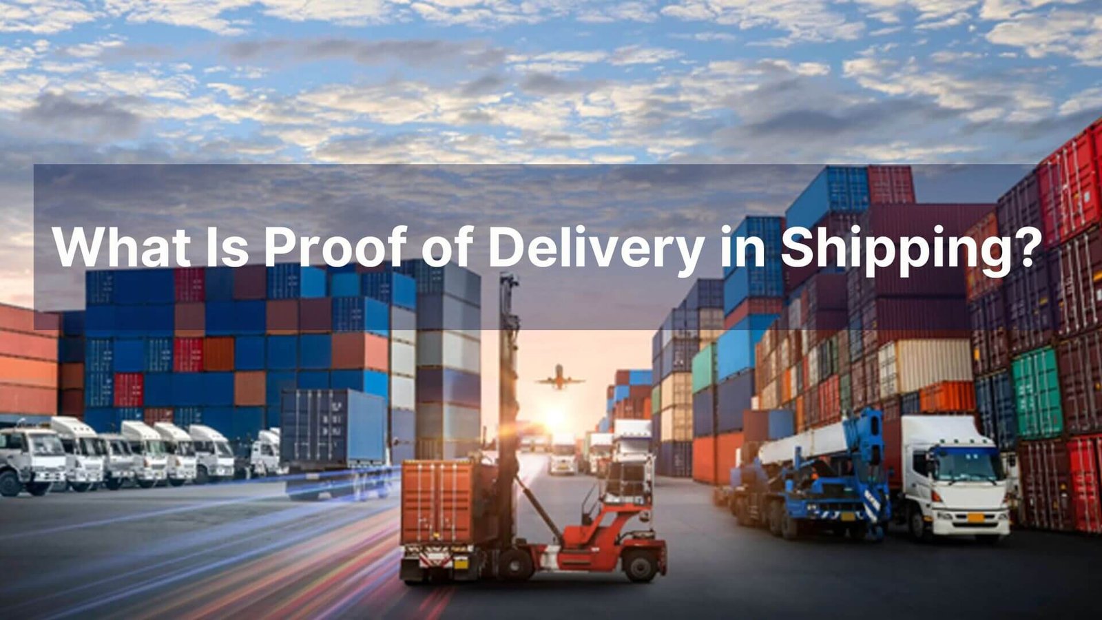 What Is Proof of Delivery in Shipping